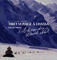 Tibet, voyage à Lhassa. Sur les traces d'Alexandra David-Néel
