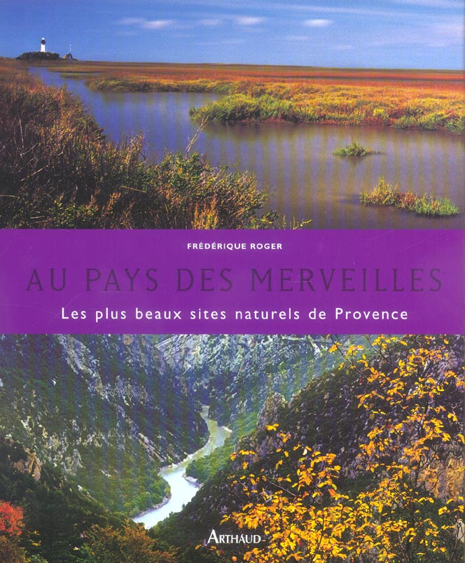 Au pays des merveilles. Les plus beaux sites naturels de Provence
