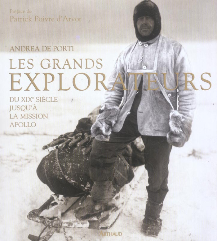 Les grands explorateurs. Du XIXe siècle jusqu'à la mission Apollo