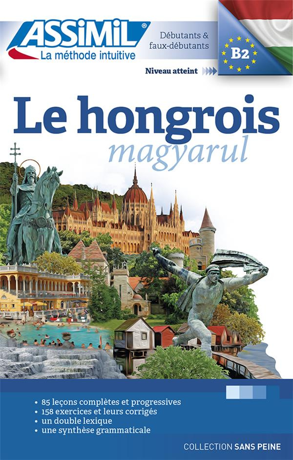 Le hongrois magyarul. Niveau B2, Débutants & faux-débutants, Edition 2016