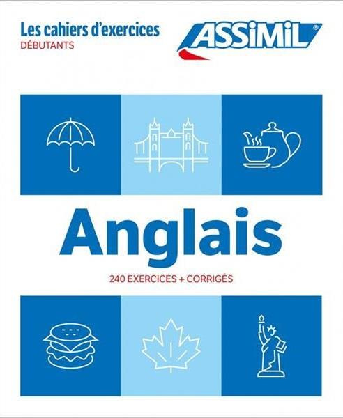 Anglais. Débutants. 240 exercices   corrigés