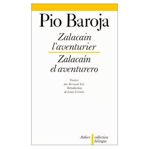 ZalacaÂin l'aventurier. Histoire des bonnes et mauvaises fortunes de MartÂin ZalacaÂin l'aventurier