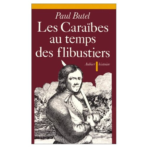 Les Caraïbes au temps des flibustiers. XVIe-XVIIe siècles