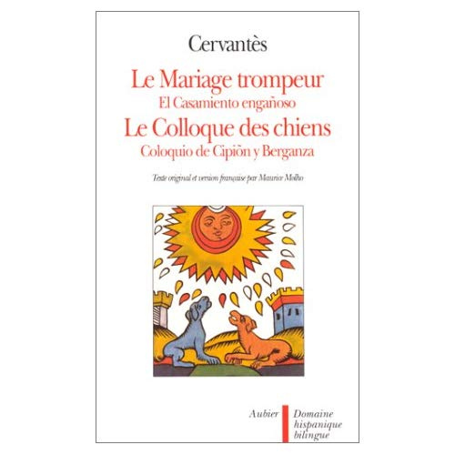 Le mariage trompeur. et Le colloque des chiens