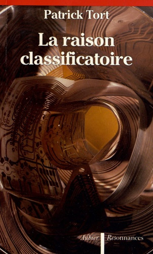 La raison classificatoire. Les complexes discursifs