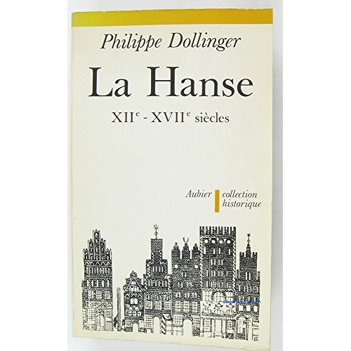 La Hanse. XIIe-XVIIe siècles