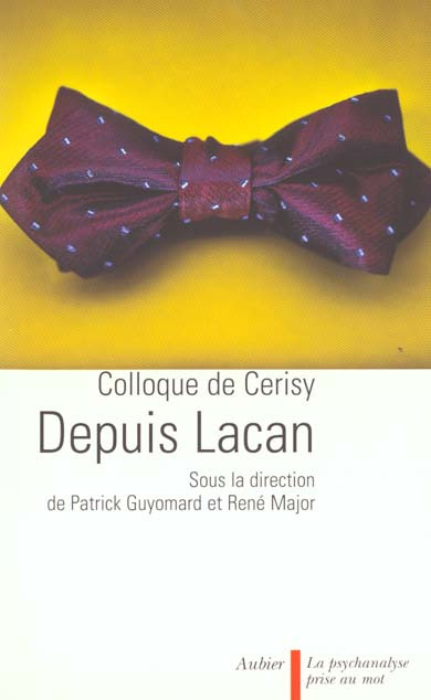 DEPUIS LACAN. Colloque de Cerisy