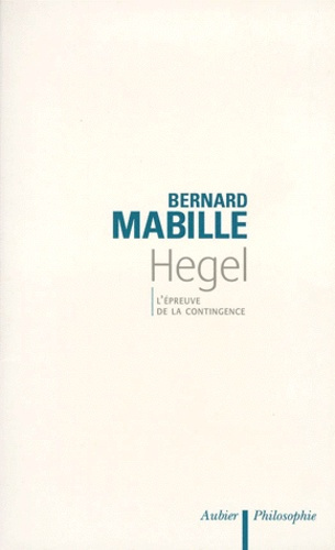 HEGEL. L'épreuve de la contingence