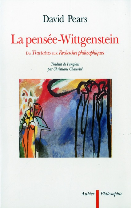 LA PENSEE-WITTGENSTEIN. Du Tractatus aux recherches philosophiques