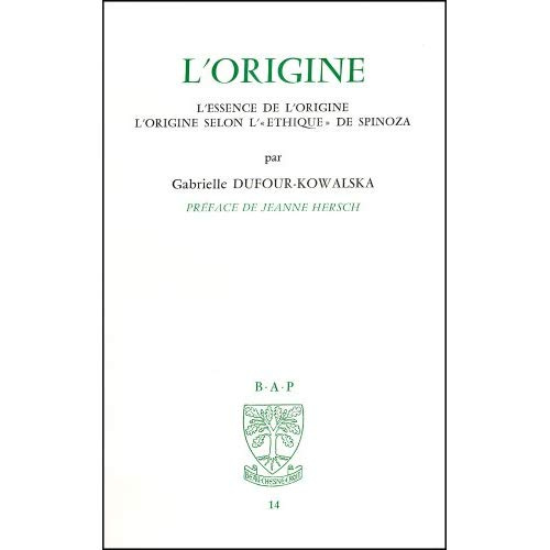 L'origine. L'essence de l'origine - L'origine selon L'"Ethique" de Spinoza
