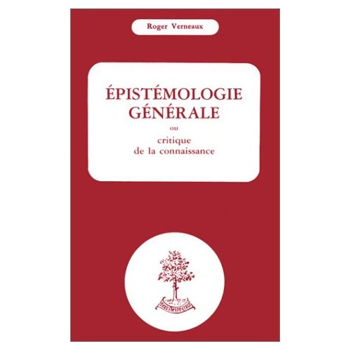 Epistémologie générale ou critique de la connaissance