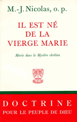 Il est né de la Vierge Marie. Marie dans le mystère chrétien