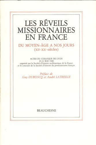Les réveils missionnaires en France du Moyen-Age à nos jours (XIIe-XXe siècles)