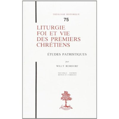 Liturgie, foi et vie des premiers chrétiens