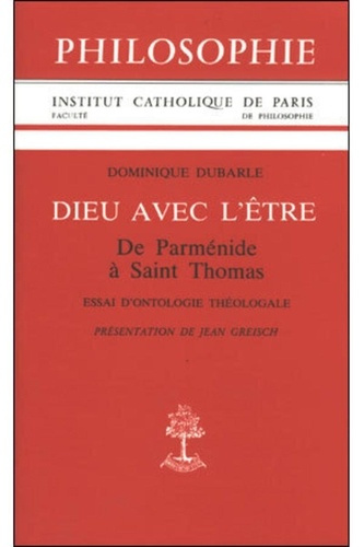 Dieu avec l'Etre De Parménide à Saint Thomas