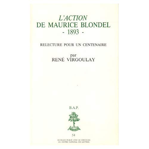 L'"Action" de Maurice Blondel, 1893. Relecture pour un centenaire
