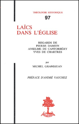 Laïcs dans l'Eglise. Regards de Pierre Damien, Anselme de Cantorbéry, Yves de Chartres