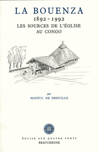 La Bouenza 1892-1992. Les sources de l'Eglise au Congo