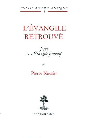 L'EVANGILE RETROUVE. Jésus et l'Evangile primitif