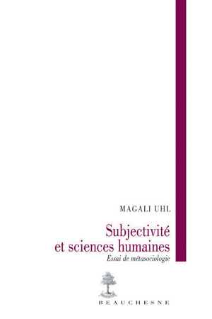 Subjectivité et sciences humaines. Essai de métasociologie
