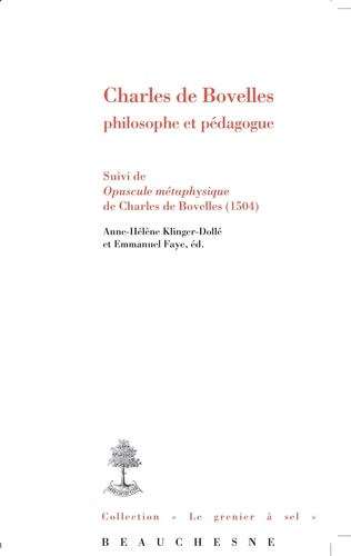 Charles de Bovelles philosophe et pédagogue. Suivi de Opuscule métaphysique de Charles de Bovelles (