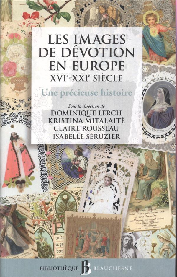 Les images de dévotion en Europe (XVIe-XXIe siècle). Une précieuse histoire