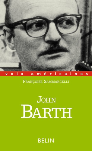 John Barth. Les bonheurs d'un acrobate