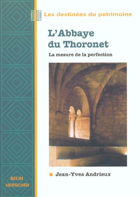 L'Abbaye du Thoronet. La mesure de la perfection
