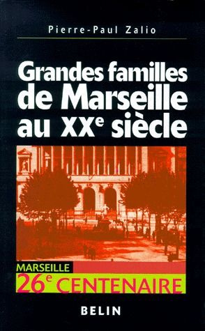 GRANDES FAMILLES DE MARSEILLE AU XXEME SIECLE. Enquête sur l'identité économique d'un territoire por