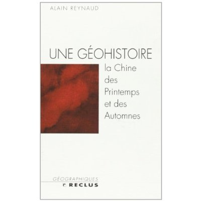 Une géohistoire. La Chine des printemps et des automnes