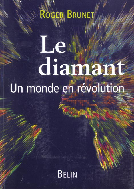 Le diamant. Un monde en révolution