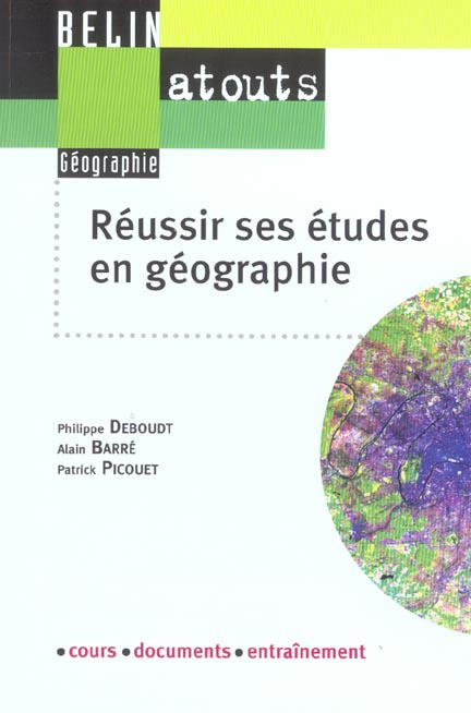 Réussir ses études en géographie. Méthodologie du travail universitaire