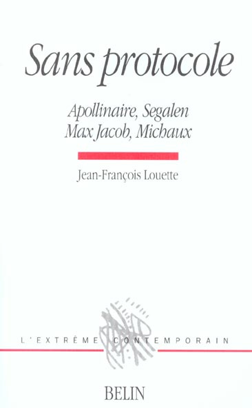 Sans protocole. Apollinaire, Segalen, Max Jacob, Michaux