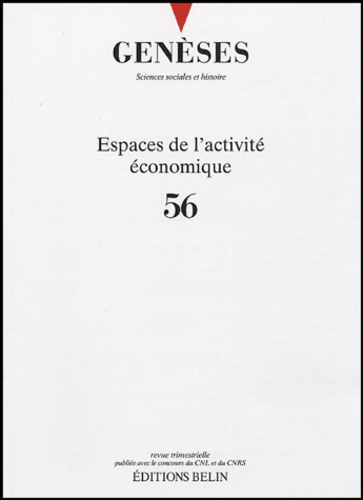 Genèses N° 56 : Espaces de l'activité économique