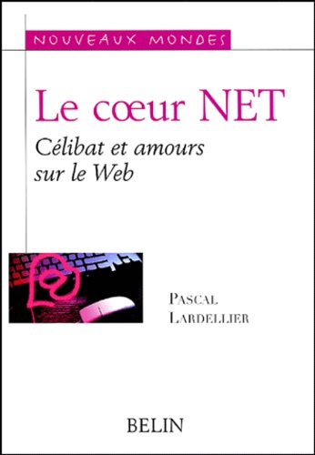 Le coeur NET. Célibat et @mours sur le Web