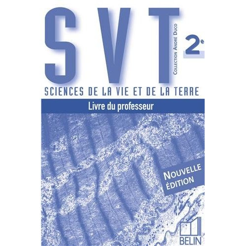 Sciences de la vie et de la terre 2e : livre du professeur