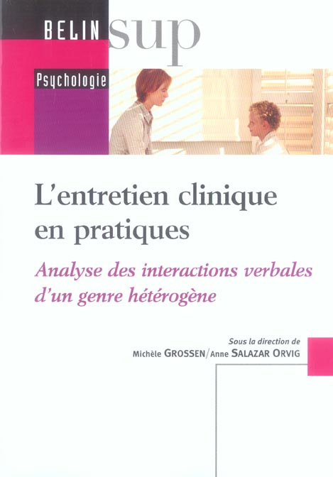 L'entretien clinique en pratiques. Analyse des intéractions verbales d'un genre hétérogène