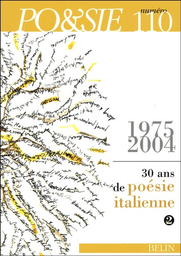 Po&sie N° 110, 4e trimestre 2004 : 30 ans de poésie italienne (1975-2004). Volume 2