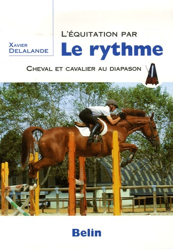 L'équitation par le rythme. Cheval et cavalier au diapason