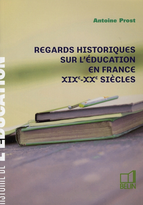 Regards historiques sur l'éducation en France. XIXe-XXe siècles
