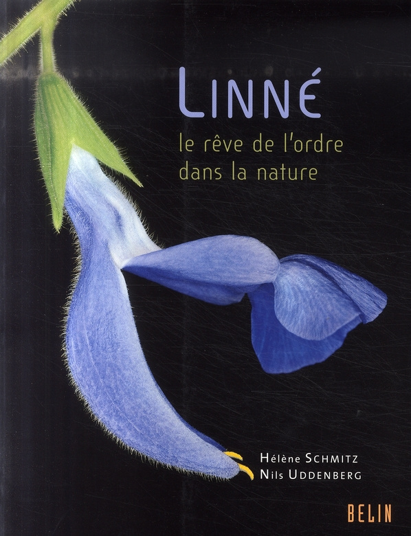 Linné. Le rêve de l'ordre dans la nature