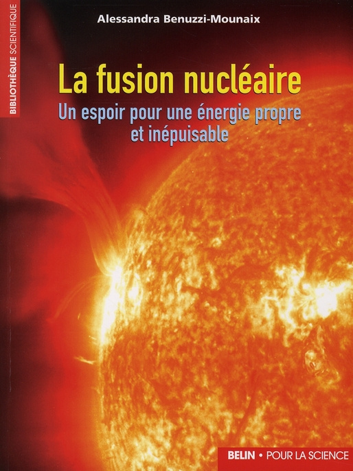 La fusion nucléaire. Un espoir pour une énergie propre et inépuisable