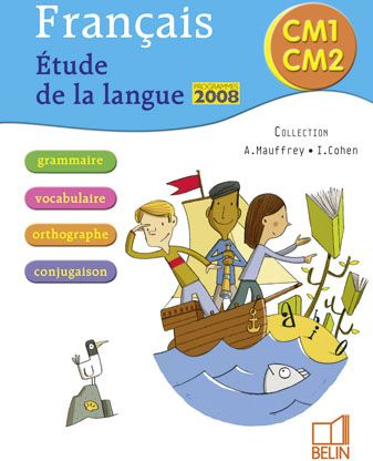 Francais CM1-CM2. Etude de la langue, Edition 2008