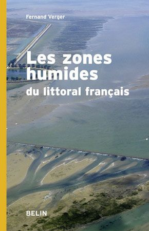 Zones humides du littoral français. Estuaires, deltas, marais et lagunes