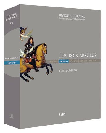 Les rois absolus. 1629-1715