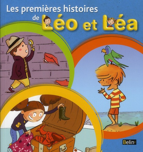 Les premières histoires de Léo et Léa. Recueil de 6 histoires, Edition 2009