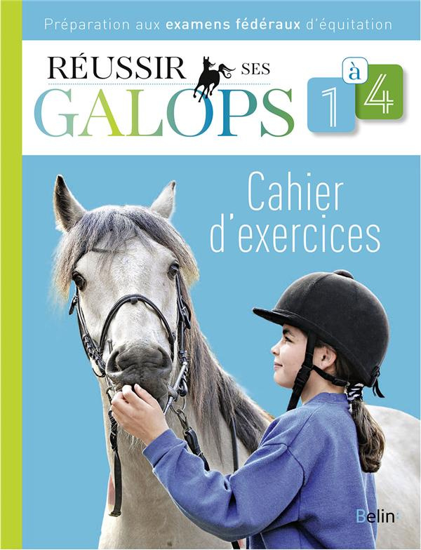 Réussir ses Galops 1 à 4. Cahier d'exercices