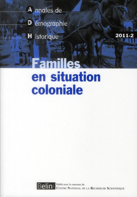 Annales de Démographie Historique N° 2/2011 : Familles en situation coloniale