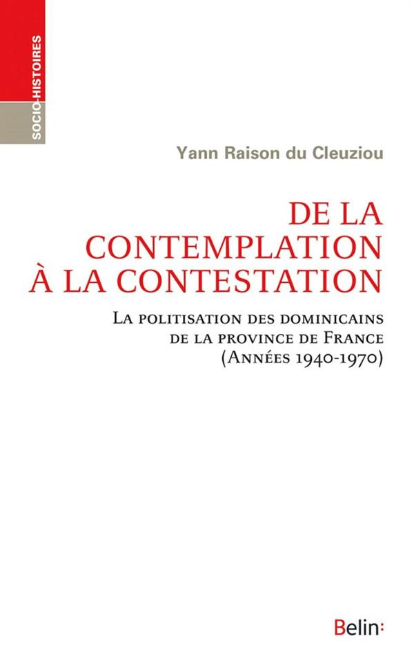 De la contemplation à la contestation. La politisation des dominicains de la province de France (Ann