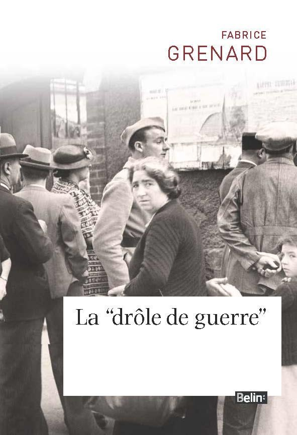 La drôle de guerre. L'entrée en guerre des Français (septembre 1939 - mai 1940)